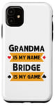 Coque pour iPhone 11 Je m'appelle Funny Grandma, Bridge est mon jeu de Bridge.