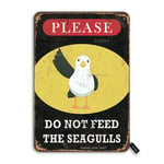 Please Do Not Feed The Seagulls Metal Vintage Look 8X12 Inch Decoration Poster Sign for Home Cafe Shop Bar Pub Man Cave Funny Wall Decor