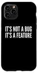 Coque pour iPhone 11 Pro Développeur drôle - It's Not A Bug It's A Feature