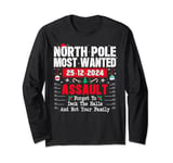 North Pole Most Wanted Forget Deck The Halls not your family Long Sleeve T-Shirt