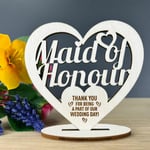 Thank You Gift For Maid Of Honour Wood Standing Heart Maid Of Honour Gifts