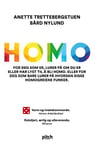 Homo - for deg som er, lurer på om du er eller har lyst til å bli homo