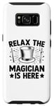Galaxy S8 Relax The Magician Is Here Magic Tricks Illusionist Illusion Case