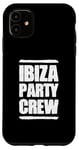 Coque pour iPhone 11 Équipe Ibiza Party | Équipe Vacances