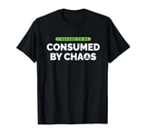 I Refuse To Be Consumed By Chaos Yoga Practitioner Namaste T-Shirt