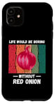 Coque pour iPhone 11 La vie vintage serait ennuyeuse sans Red Onion Lover Retro