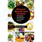Beyond Muesli and Fondue (inbunden, eng)