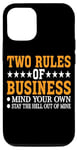 iPhone 12/12 Pro Two Rules Of Business, Mind Your Own ----- Case