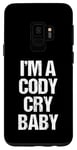 Coque pour Galaxy S9 I'm A Cody Cry Baby – Drôle de lutte disant la lutte cool