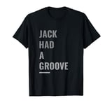 House Music Jack Had A Groove Deep House DJ T-Shirt