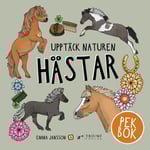 Upptäck naturen hästar - pekbok! (inbunden)