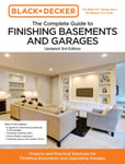Chris Peterson - Black and Decker The Complete Guide to Finishing Basements Garages 3rd Edition Projects Practical Solutions for Upgrading Bok