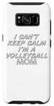 Coque pour Galaxy S8 Je n'arrive pas à garder mon calme, je suis une maman de volley-ball - Volleyball Sports