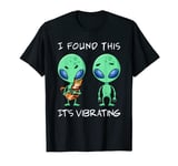 I Found This Vibrating , Funny Alien and Cat T-Shirt