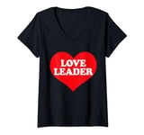 Womens I Heart Love Leader, I Love Love Leader Custom V-Neck T-Shirt