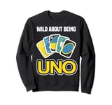 Board Game Uno Cards Wild about being uno Game Card Costume Sweatshirt