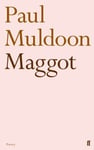 Paul Muldoon - Maggot Bok