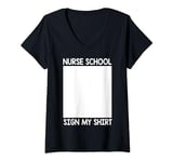 Womens School Nurse day Appreciation sign my shirt graduation V-Neck T-Shirt