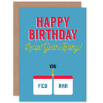 Happy Birthday Leap Year Baby One Day Every Four Years Greetings Card Plus Envelope Blank inside