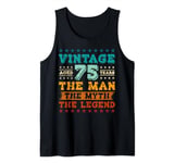 Mens Aged 75 Years The Man The Myth The Legend 75th Birthday Tank Top