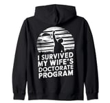 I Survived My Wife's Doctorate Program PhD Husband Zip Hoodie