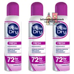 3 X Triple Dry FRESH FRAGRANCE 72HR Anti Perspirant Deodorant 150ml
