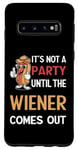 Coque pour Galaxy S10 Ce n'est pas une fête tant que The Wiener ne sort pas Funny Eating