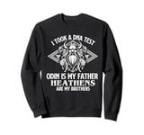 Odin Is My Father Heathens Are My Brothers - Viking Warrior Sweatshirt