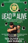 - Dead or Alive How a British Bounty Hunter Took America by Storm Bok