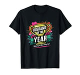 hubby hubba best husband of year king of my heart family T-Shirt