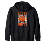 Rugby where Players get down and Dirty Rugby Zip Hoodie