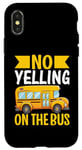 Coque pour iPhone X/XS Ne criez pas dans le bus I School Bus Driver