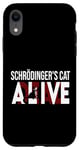 Coque pour iPhone XR Schrödinger's Cat Science Dead and Alive Schrödingers Cat