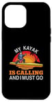 iPhone 12 Pro Max My Kayak Is Calling And I Must Go Case