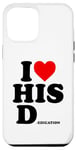 iPhone 13 Pro Max i Love Her P i Love His D Funny Matching Couple Case