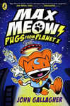 John Gallagher - Max Meow Book 3: Pugs from Planet X Bok