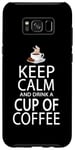 Coque pour Galaxy S8+ Keep Calm And Drink A Cup Of Coffee