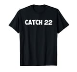 CATCH 22 T-Shirt