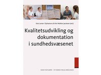Kvalitetsutveckling och dokumentation inom hälso- och sjukvården | Kim Walther Jacobsen Esta Larsen i Djónastovu | Språk: Danska