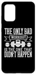 Coque pour Galaxy S20+ The Only Bad Workout Is The One That Didn't Happen - Drôle