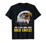Just a boy who loves Bald Eagles Bald Eagle T-Shirt