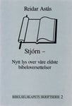 Reidar Astås - Stjórn nytt lys over våre eldste bibeloversettelser Bok