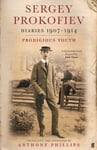 Sergei Prokofiev - Sergey Prokofiev: Diaries 1907-1914 Prodigious Youth Bok