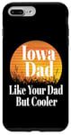 Coque pour iPhone 7 Plus/8 Plus Papa de l'Iowa aime ton père mais père et grand-père plus cool et drôle