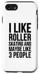 Coque pour iPhone SE (2020) / 7 / 8 C'est drôle, j'aime le patin à roulettes et peut-être 3 personnes