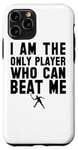iPhone 11 Pro I Am The Only Player Who Can Beat Me - Funny Tennis Sports Case