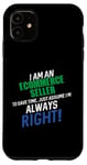 iPhone 11 I Am an Ecommerce Seller To Save Time I'm Always Right Case