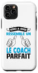 Coque pour iPhone 11 Pro Voici à quoi ressemble coach parfait Cadeau Coach