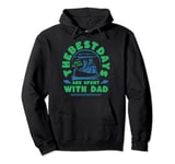 Gone Fishing with Dad - The Best Days are spent with Dad Pullover Hoodie