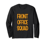 Administrative Assistant Secretary Front Office Squad Long Sleeve T-Shirt